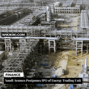 Saudi Aramco Postpones IPO