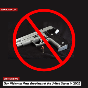 Gun Violence: Mass Shootings at the United States in 2023