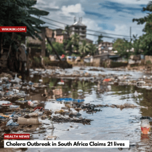 Cholera Outbreak in South Africa Claims 21 Lives