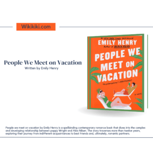 People We Meet on Vacation: Summary, Lessons and Review