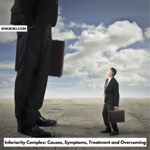 Inferiority Complex: Causes, Symptoms, Treatment and Overcoming